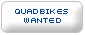 quadbike Wanted